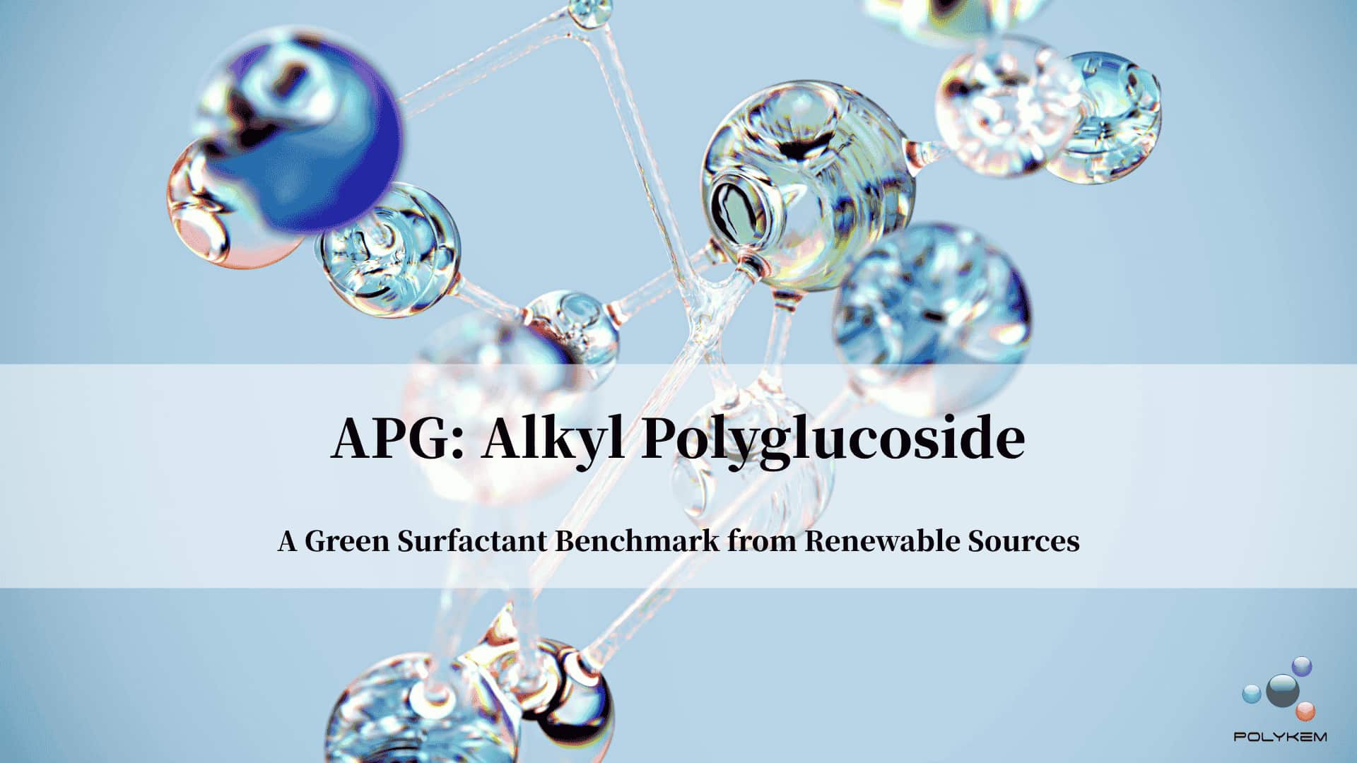 Alkylpolyglukosid (APG): En benchmark for grønn overflateaktive stoffer fra fornybare kilder